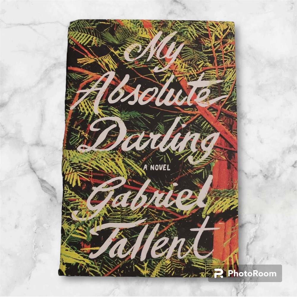 My Absolute Darling by Gabriel Tallent (new) (hardcover)